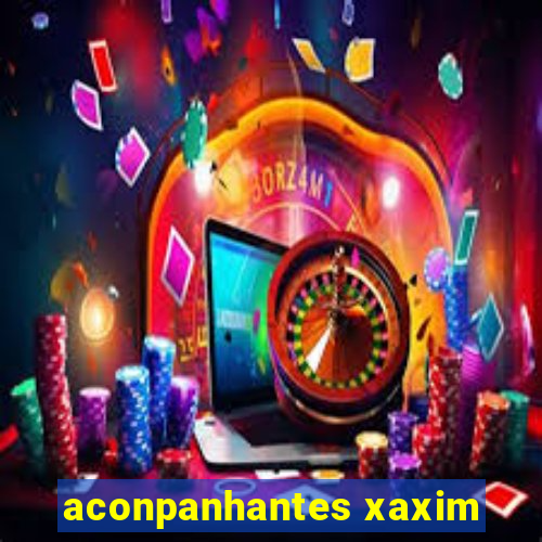 aconpanhantes xaxim